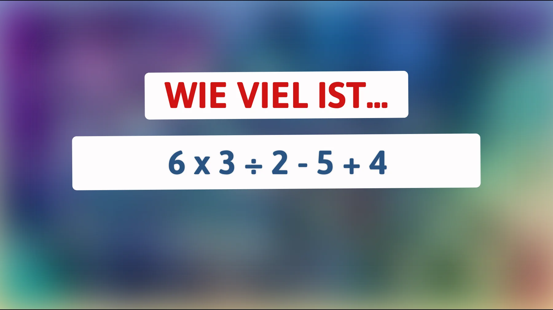 Bist du schlau genug, um das geheime Resultat dieser mathematischen Herausforderung zu lösen?"